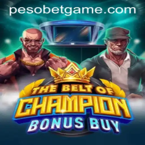 Exploring TheBeltOfChampionBonusBuy: A PesoBet Adventure
